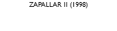 ZAPALLAR II (1998)